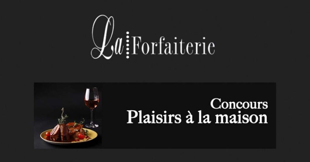 Concours La Forfaiterie Plaisir à la maison