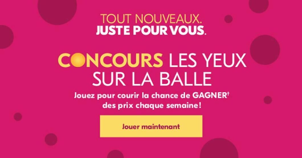 Concours Pharmaprix Tout nouveau juste pour vous Les yeux sur la balle