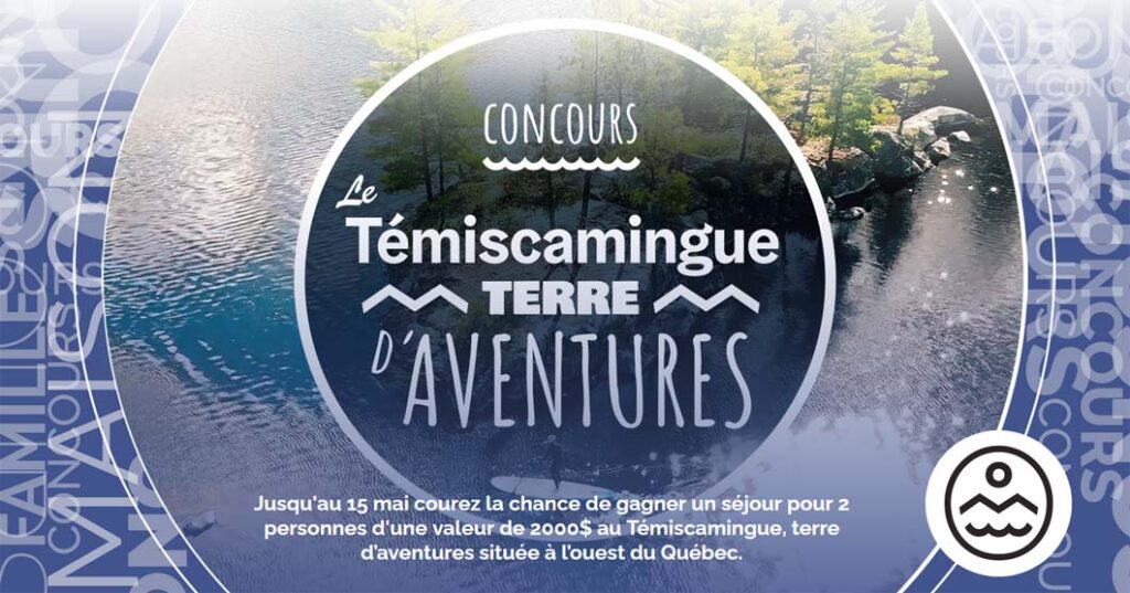 Le concours SB Privilèges Le Témiscamingue terre d’aventures