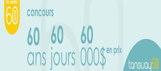 Concours Tanguay 60 ans - 60 jours - 60 000 $ en prix