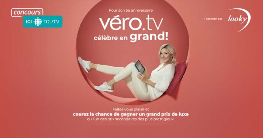 Concours 5e anniversaire Vero.TV ICI Tou.TV