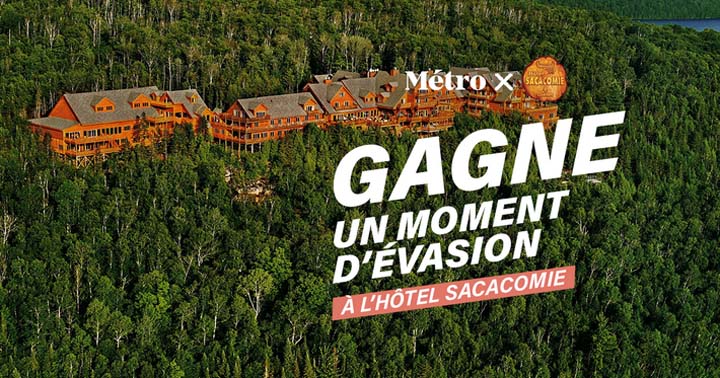 Concours Journal Métro Un moment d'évasion à l'Hôtel Sacacomie