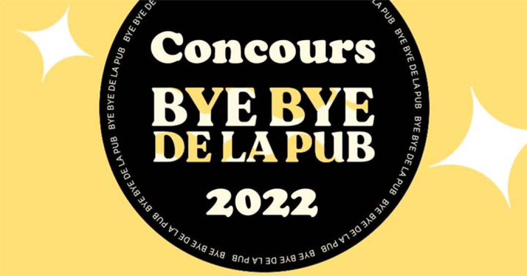 Concours Bye bye de la Pub 2022