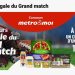 Concours Metro Fringale du grand match