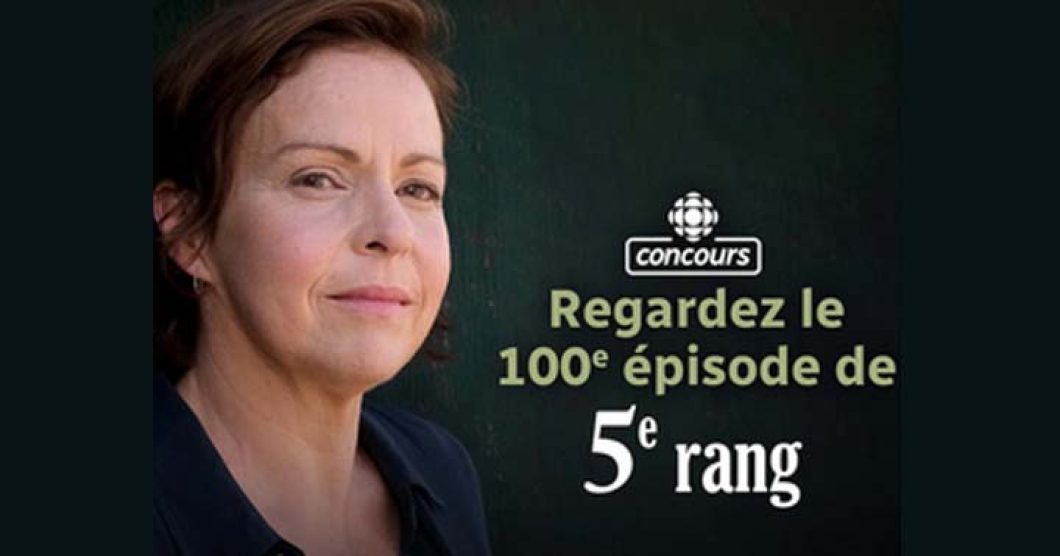 Concours Radio-Canada 100e épisode de 5e rang