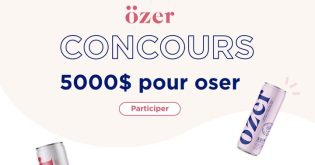 Concours Özer 5000$ pour oser