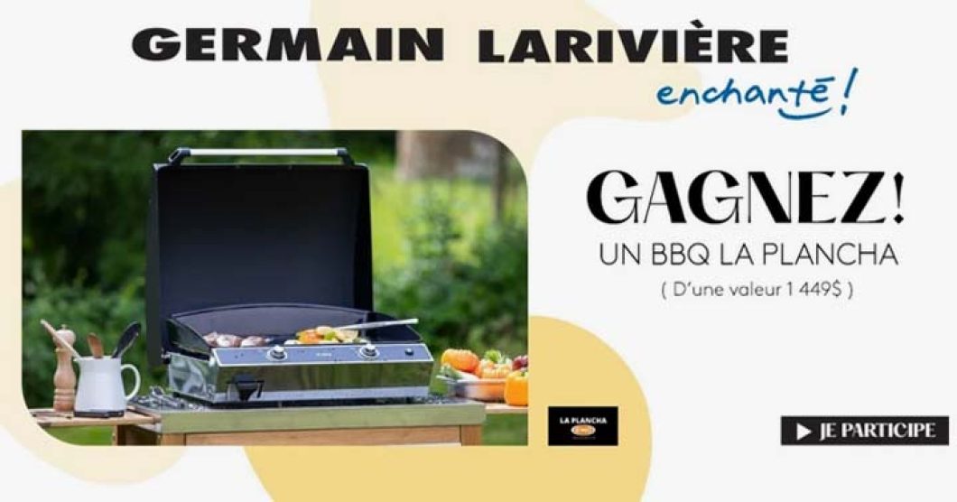 Concours Germain Larivière Gagnez un BBQ La Plancha