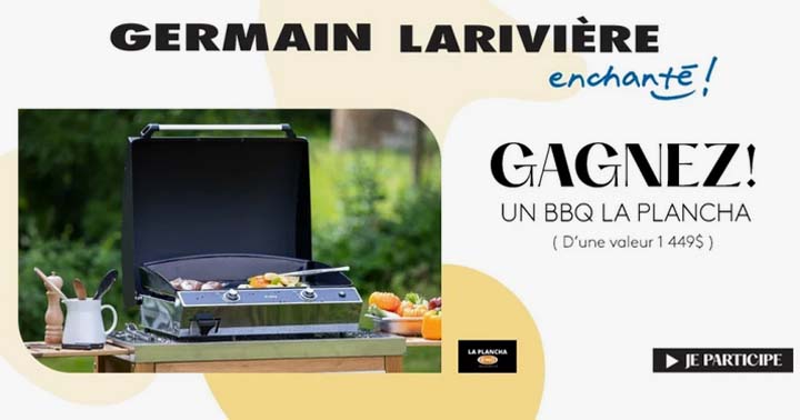 Concours Germain Larivière Gagnez un BBQ La Plancha