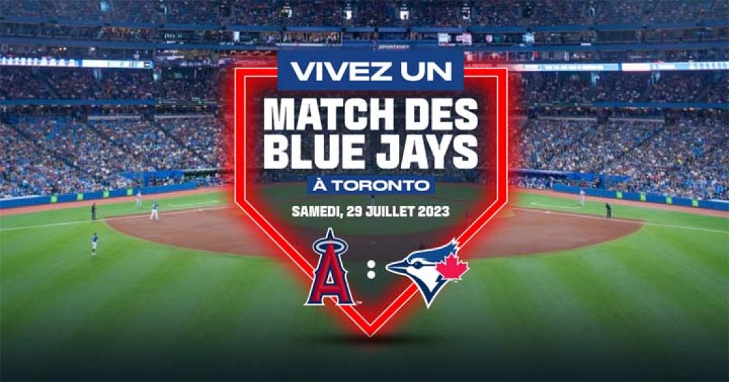 Concours TVA Sports Vivez un match des Blue Jays à Toronto