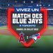 Concours TVA Sports Vivez un match des Blue Jays à Toronto