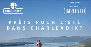 Concours Radio-Canada Prêt pour l'été dans Charlevoix