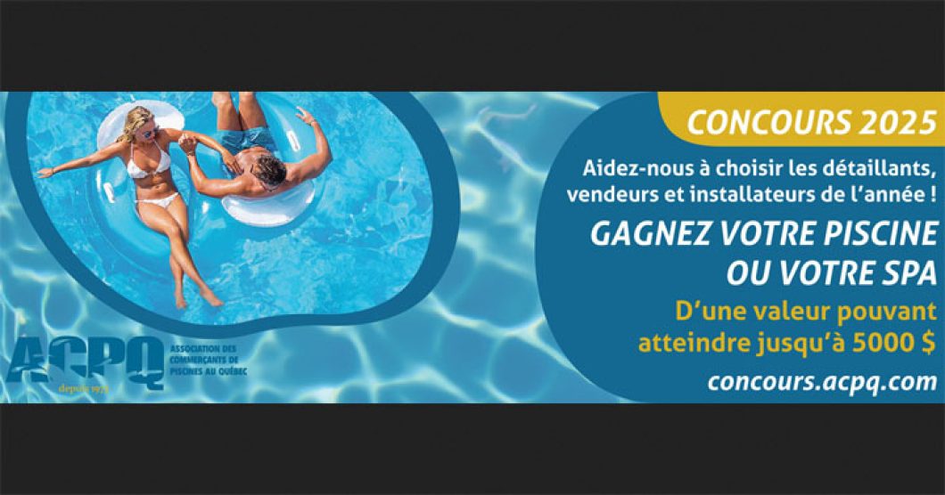 Concours ACPQ - Gagnez votre piscine ou votre spa