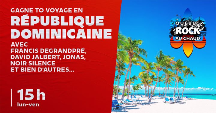 Concours CKOI - Québec Rock au chaud - République dominicaine