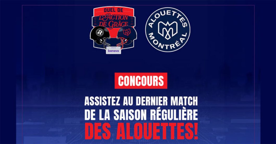 Concours SB Privilèges - Assister au dernier match de la saison régulière des Alouettes